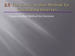 2.5 The Gauss-Jordan Method for Calculating Inverses