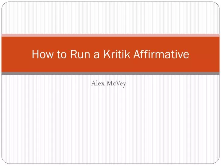 how to run a kritik affirmative