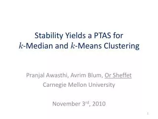 Stability Yields a PTAS for k -Median and k -Means Clustering