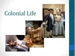 Colonial Life - slide 1