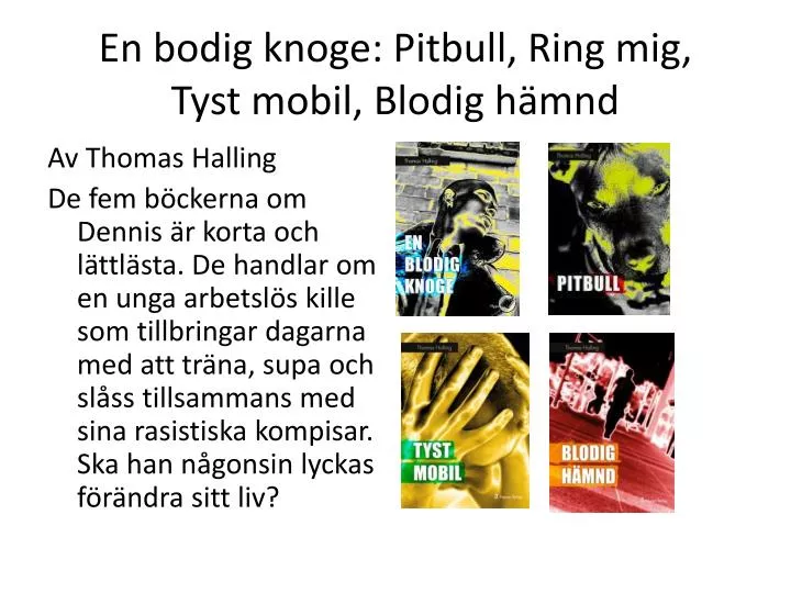 en bodig knoge pitbull ring mig tyst mobil blodig h mnd