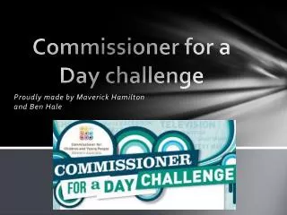 Commissioner for a Day challenge