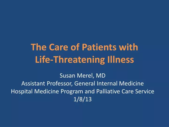the care of patients with life threatening illness