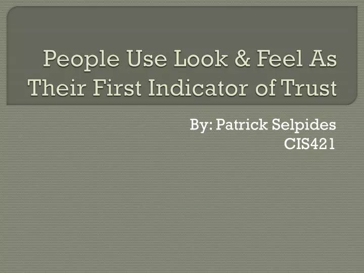 people use look feel as their first indicator of trust