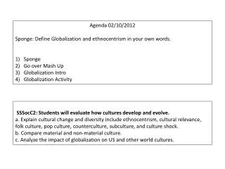 SSSocC2: Students will evaluate how cultures develop and evolve.
