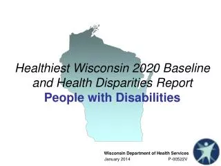 Healthiest Wisconsin 2020 Baseline and Health Disparities Report People with Disabilities