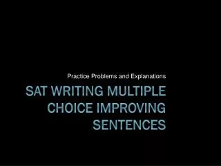 SAT Writing Multiple Choice Improving Sentences