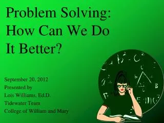 Problem Solving: How Can We Do It Better?
