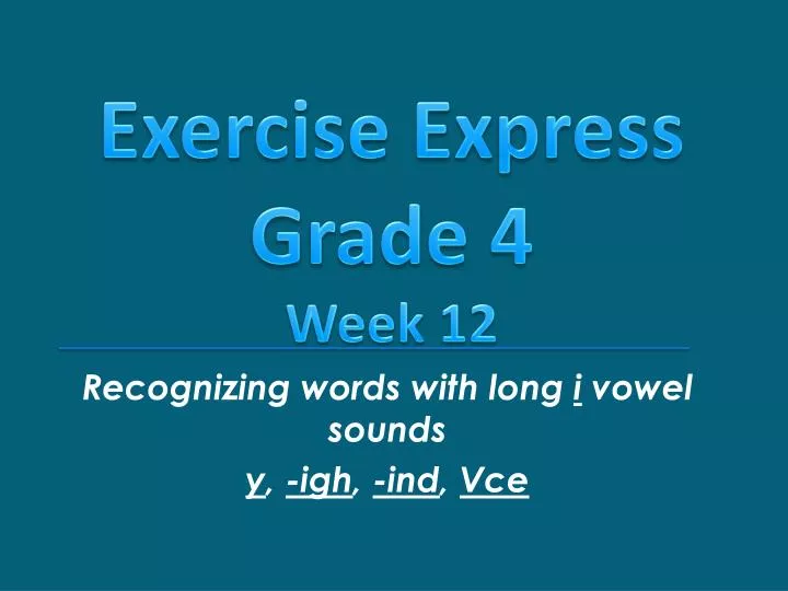 recognizing words with long i vowel sounds y igh ind vce
