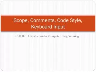 Scope, Comments, Code Style, Keyboard Input