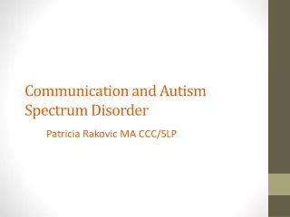 Communication and Autism Spectrum Disorder