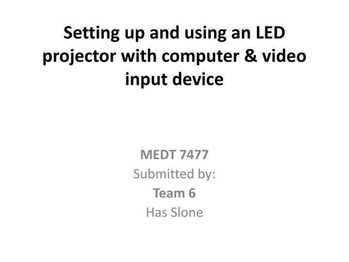 setting up and using an led projector with computer video input device