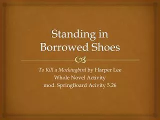 Standing in Borrowed Shoes