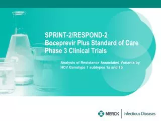 SPRINT-2/RESPOND-2 Boceprevir Plus Standard of Care Phase 3 Clinical Trials