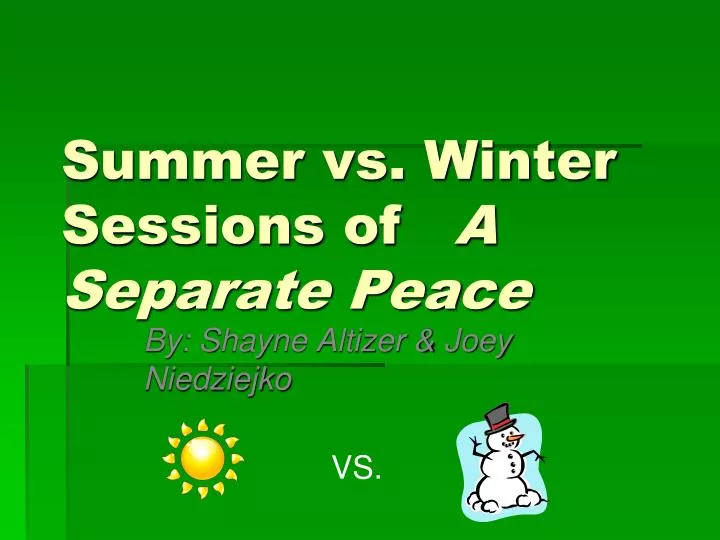 summer vs winter sessions of a separate peace