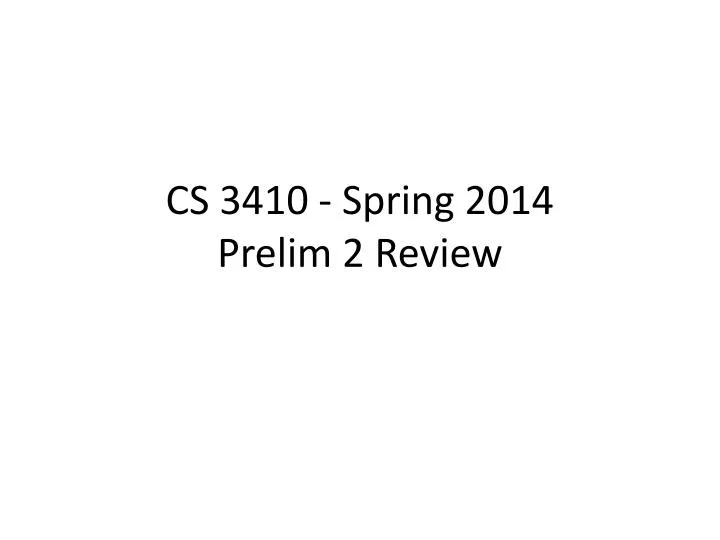 cs 3410 spring 2014 prelim 2 review