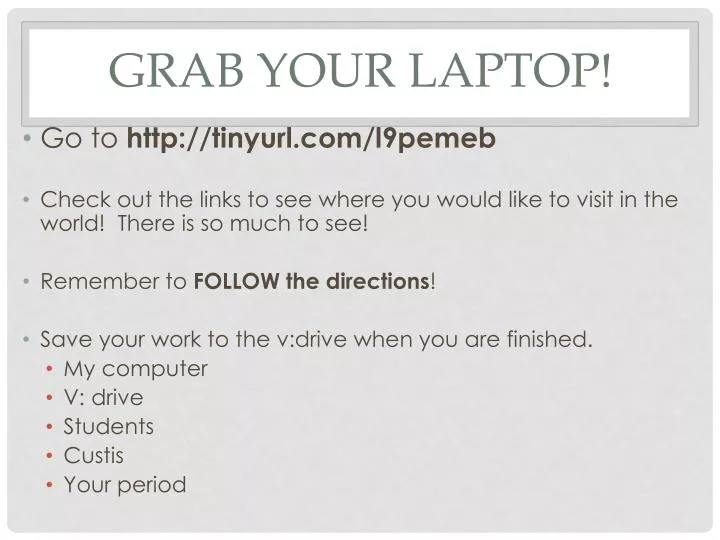 grab your laptop