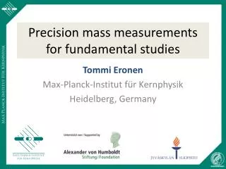 Precision mass measurements for fundamental studies