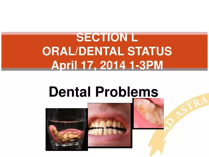 section l oral dental status april 17 2014 1 3pm