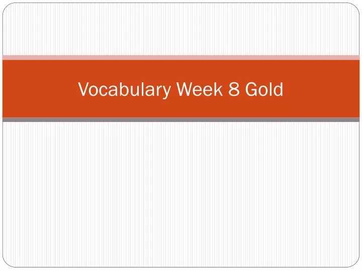 vocabulary week 8 gold