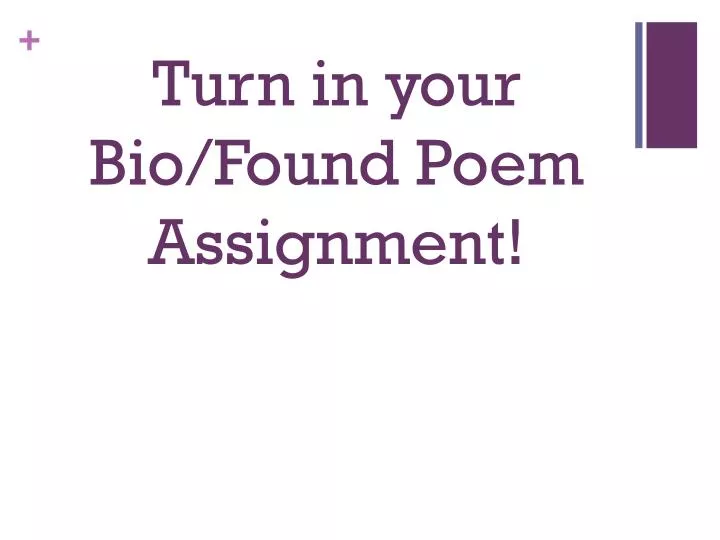 turn in your bio found poem assignment
