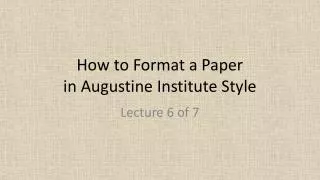 How to Format a Paper in Augustine Institute Style