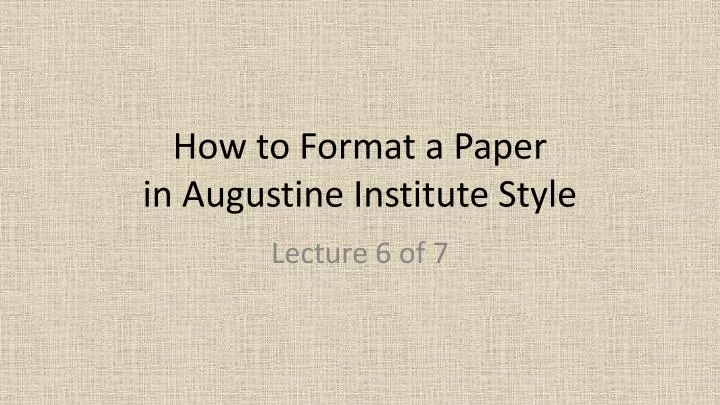 how to format a paper in augustine institute style