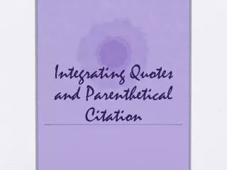 Integrating Quotes and Parenthetical Citation