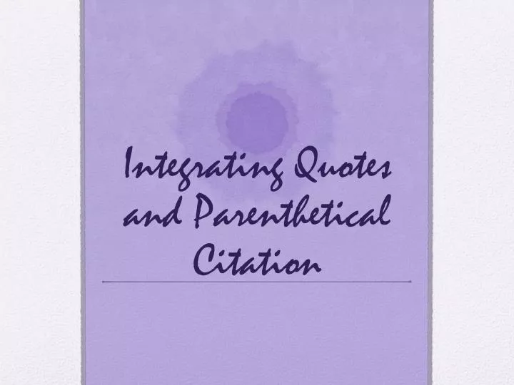 integrating quotes and parenthetical citation