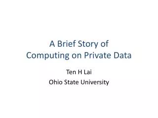 A Brief Story of Computing on Private Data