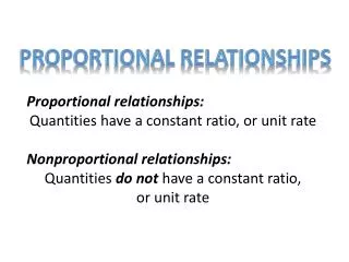 Proportional relationships: Quantities have a constant ratio, or unit rate