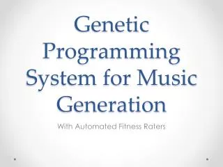 Genetic Programming System for Music Generation