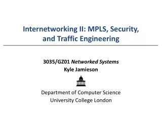 Internetworking II: MPLS, Security, and Traffic Engineering