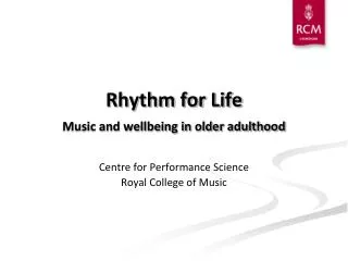 Rhythm for Life Music and wellbeing in older adulthood