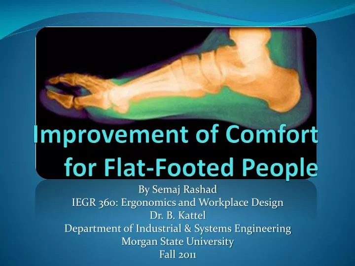 improvement of comfort for flat footed people