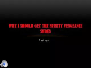 Why i should get the Nfinity Vengeance shoes