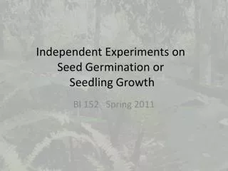 Independent Experiments on Seed Germination or Seedling Growth
