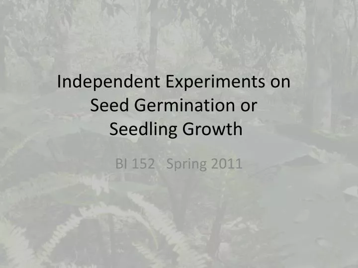 independent experiments on seed germination or seedling growth