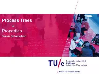 Process Trees 	+ Properties