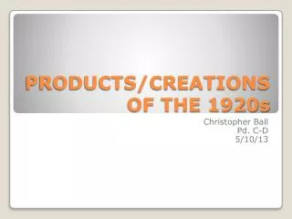 PRODUCTS/CREATIONS OF THE 1920s
