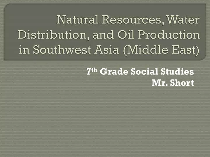 natural resources water distribution and oil production in southwest asia middle east