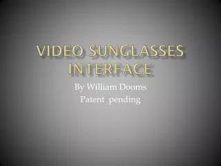 Video Sunglasses Interface