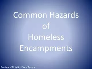 Common Hazards of Homeless Encampments