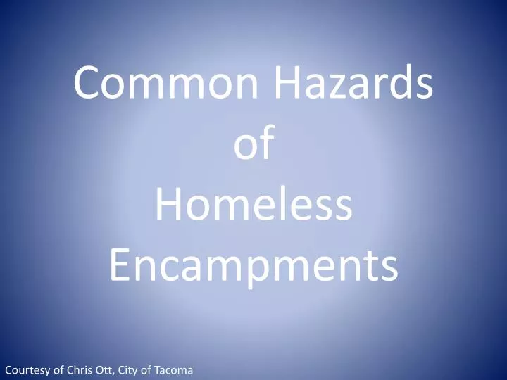 common hazards of homeless encampments