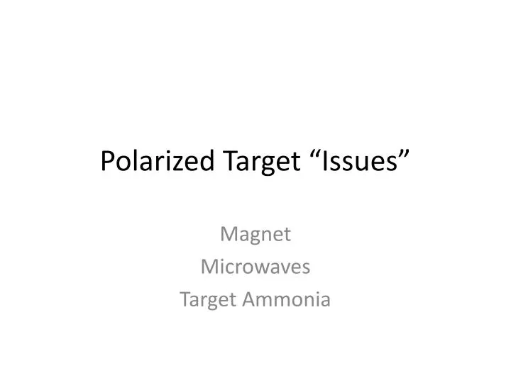 polarized target issues