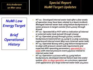 NuMI Low Energy Target Brief Operational History