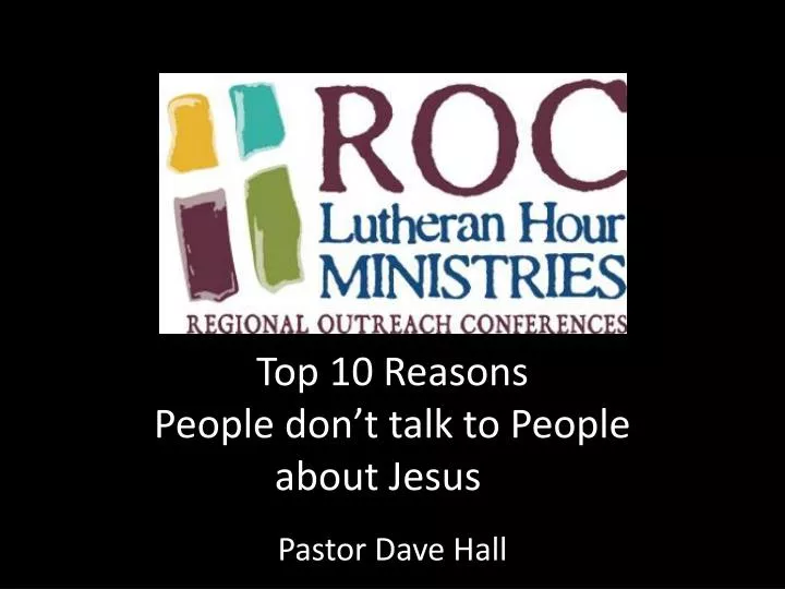 top 10 reasons people don t talk to people about jesus