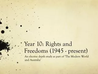 Year 10: Rights and Freedoms (1945 - present)