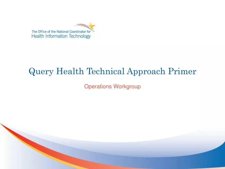 query health technical approach primer operations workgroup