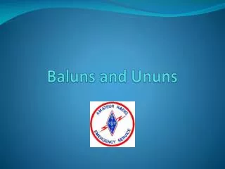 Baluns and Ununs